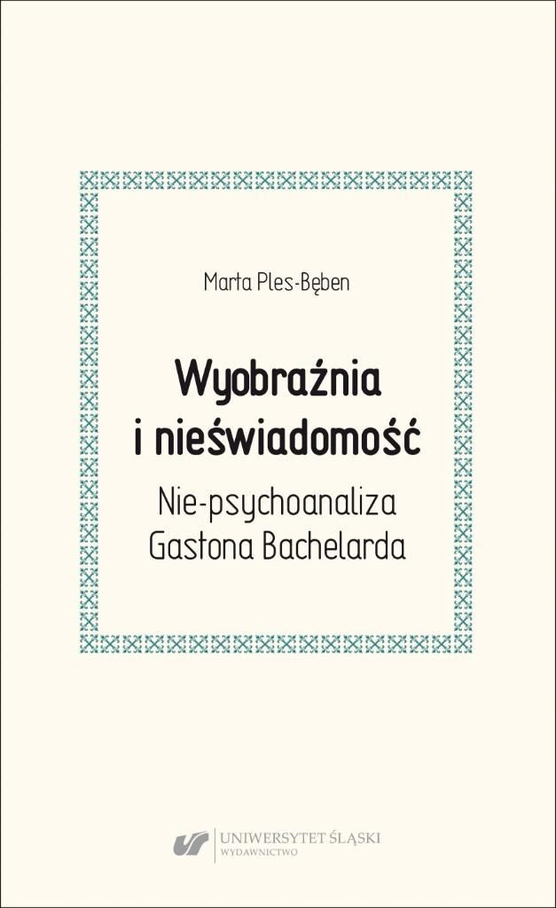 Vorstellungskraft und Unbewusstes. Nicht-Psychoanalyse... – Marta Ples-Bęben