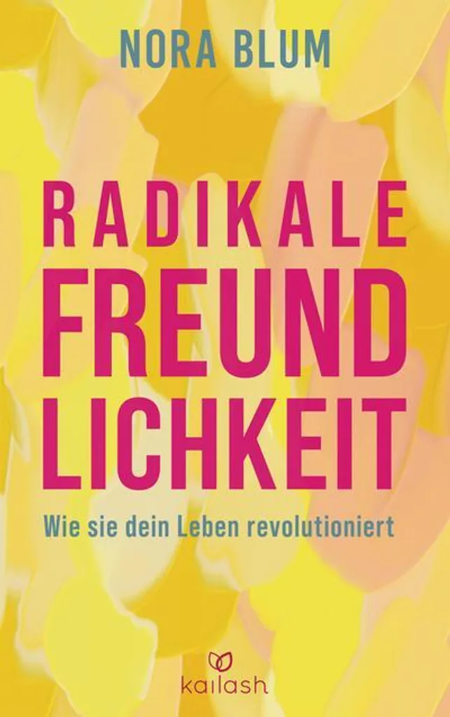Radikale Freundlichkeit : Solution contre le stress et les conflits