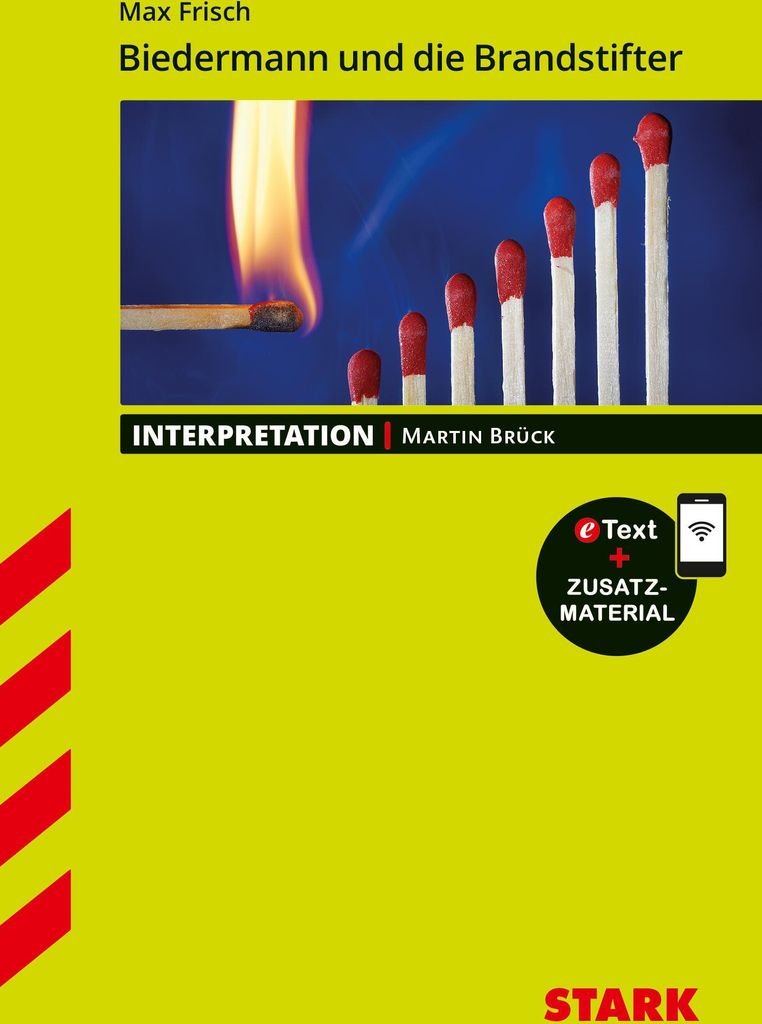STARK Interpretationen Deutsch - Max Frisch: Biedermann und die Brandstifter