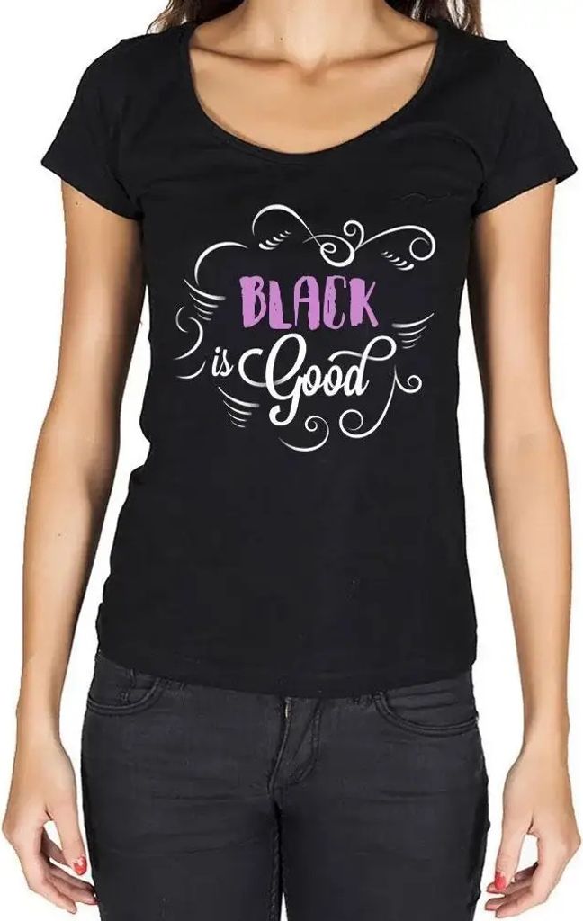 Damen Grafik T-Shirt Schwarz ist gut – Black Is Good – Öko-Verantwortlich Vintage Jahrgang Kurzarm Lustige Druck Geburtstag Geschenk Frau