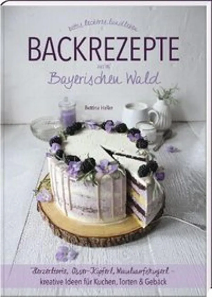 Cuisiner les spécialités de Bavière : Le livre de pâtisserie régionale