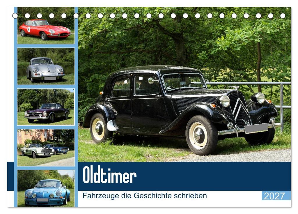 Oldtimer - Fahrzeuge die Geschichte schrieben (Tischkalender 2027 DIN A5 quer), CALVENDO Monatskalender
