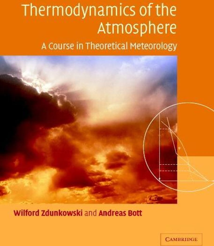 Thermodynamics of the Atmosphere: A Course in T. Zdunkowski, W..