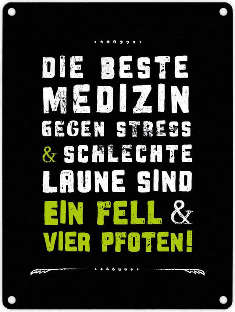 Blechschild - Das beste Mittel Gegen Stress und schlechte Laune sind ein Fell