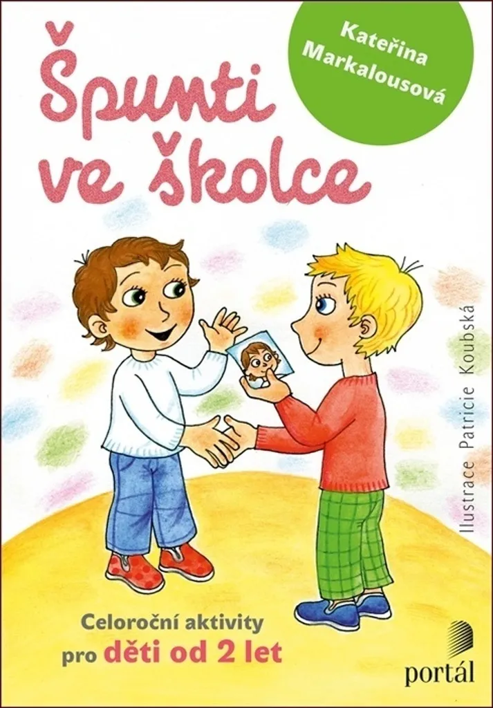 Activités pour crèche et maternelle : Guide annuel de jeux pour les 2 ans
