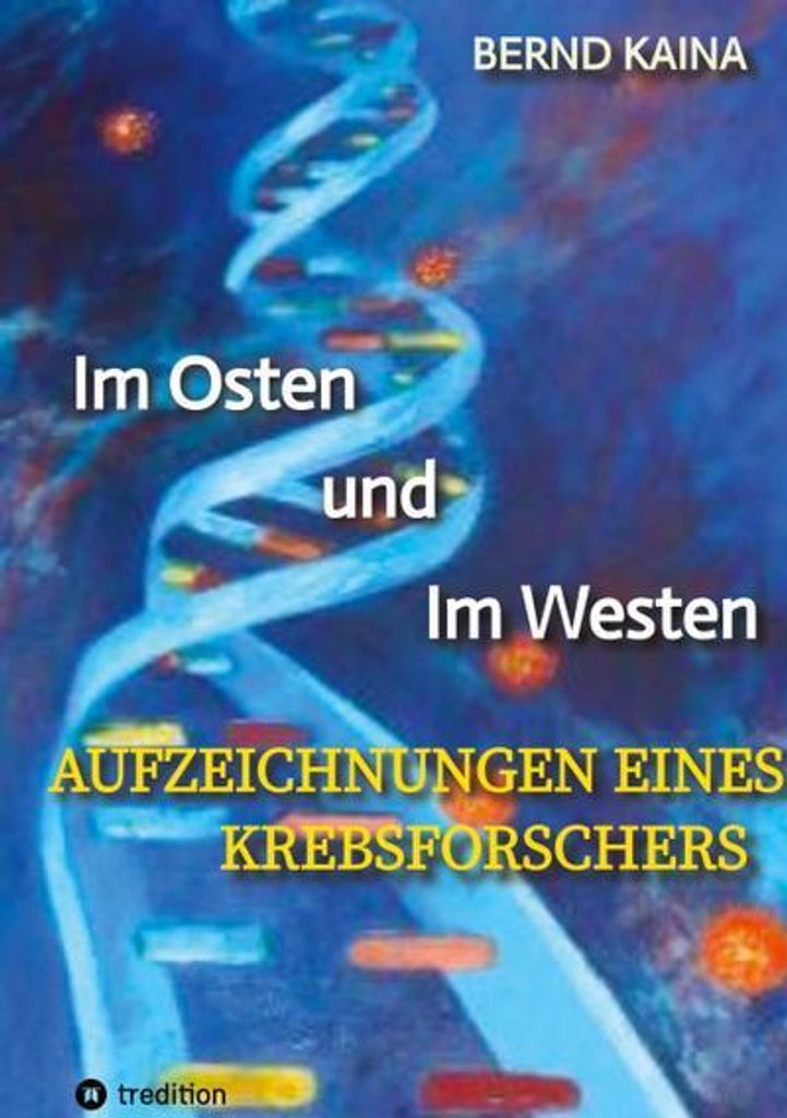 Im Osten und im Westen - Aufzeichnungen eines Krebsforschers