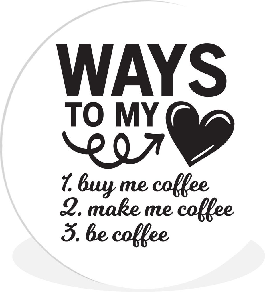 MuchoWow Rundes Wandbild - Runde Bilder Wege zu meinem Herzen - Zitate - Sprichwörter - Kaffee Ø 90 cm Kreis Wanddekoration Kunststoff - Wandkr...