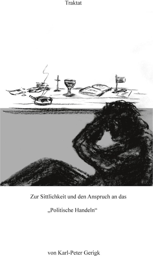Zur Sittlichkeit und den Anspruch an das 'Politische Handeln', Deutsch, Taschenbuch, 56 Seiten