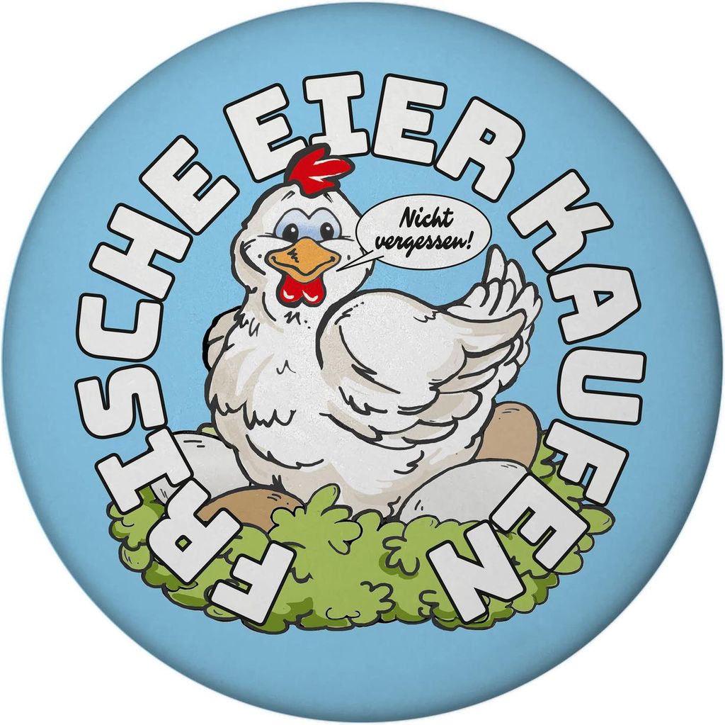 Huhn Magnet rund mit Spruch: Frische Eier kaufen. Nicht vergessen!