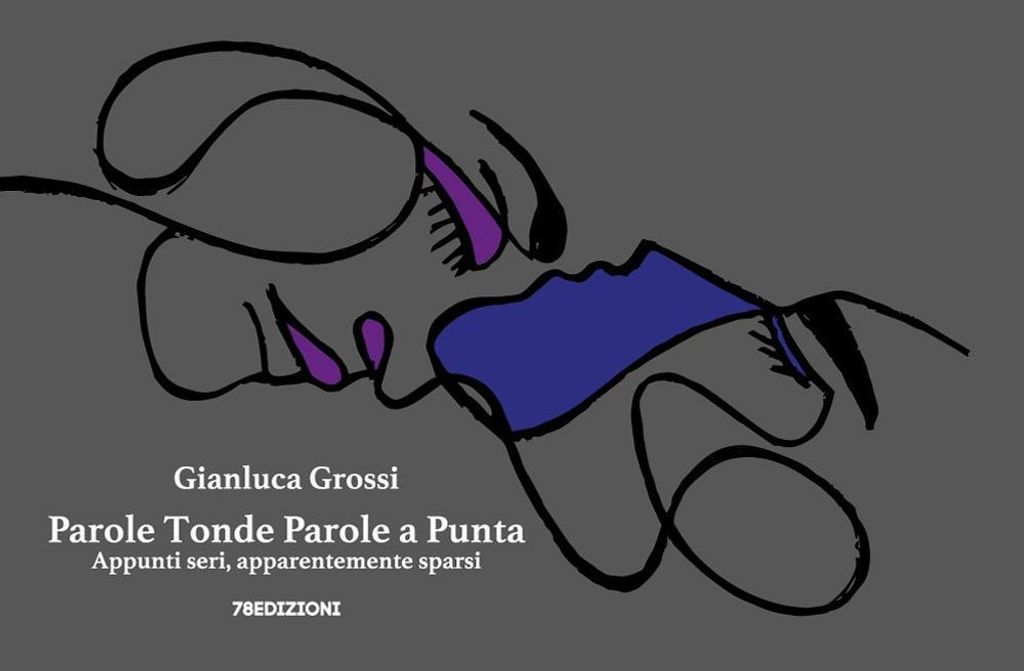 Parole tonde parole a punta. Appunti seri, apparentemente sparsi