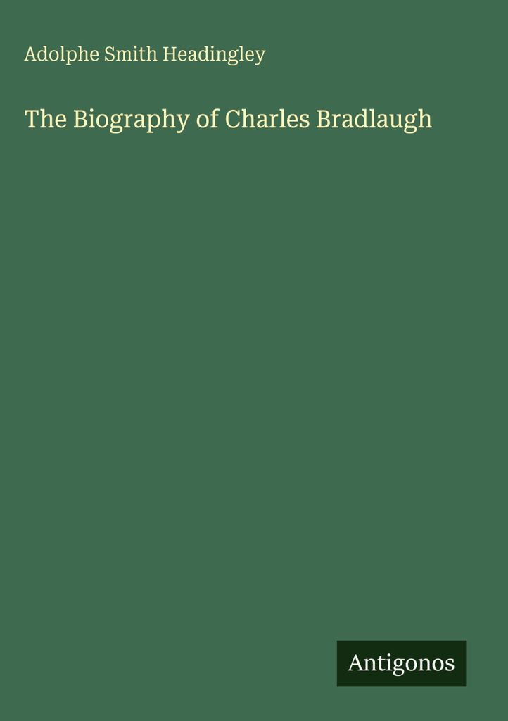 Die Biographie von Charles Bradlaugh