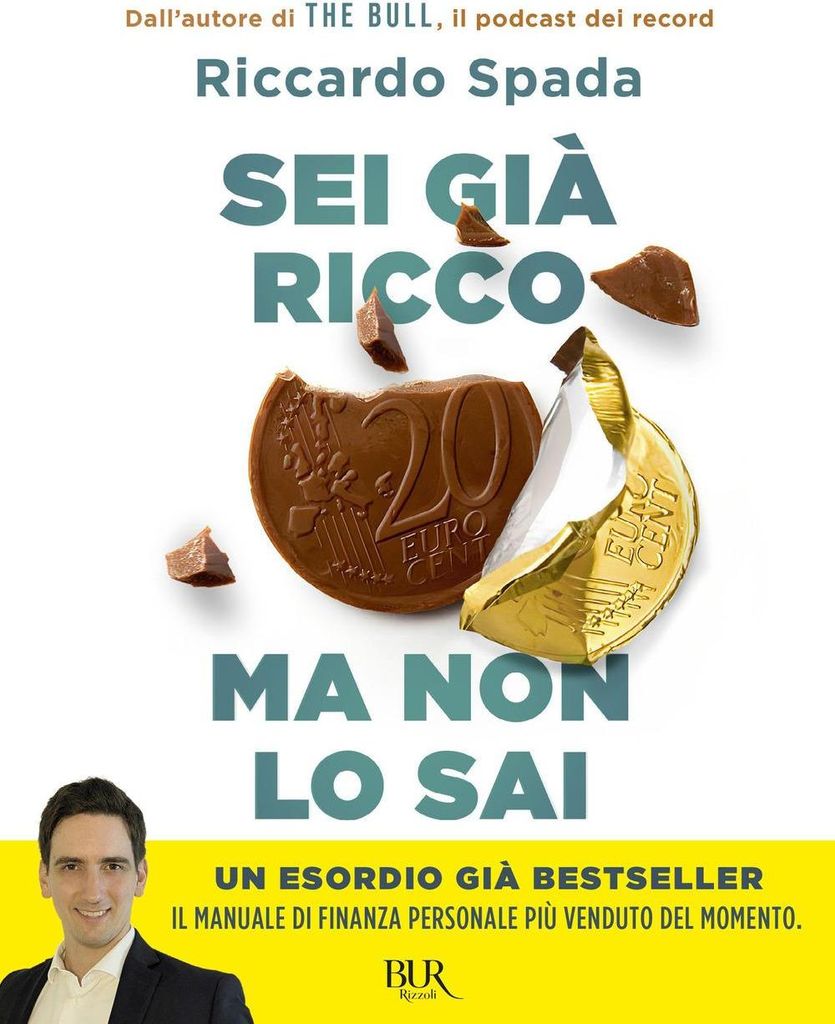 Sei già ricco ma non lo sai. Il manuale di finanza personale per risparmiare e investire partendo da te