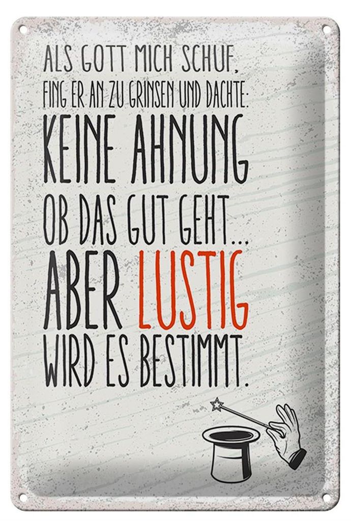Blechschild Spruch lustig als Gott mich schuff 20x30cm