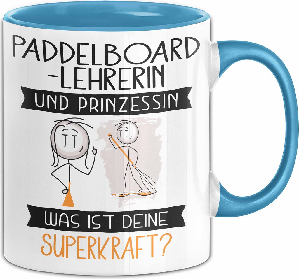 Paddelboard-Lehrerin Und Prinzessin Tasse Geschenk Für Eine Paddelboard-Lehrerin Geburtstag Was Ist Deine Superkraft (Blau)