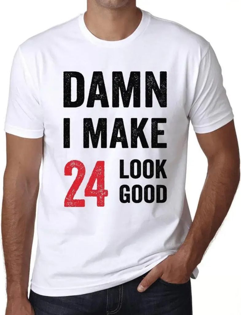 Herren Grafik T-Shirt Verdammt ich lasse 24 gut aussehen – Damn I Make 24 Look Good – Geschenk 24. Geburtstag Jahrestag 24 Jahre Jubiläum 24 J...
