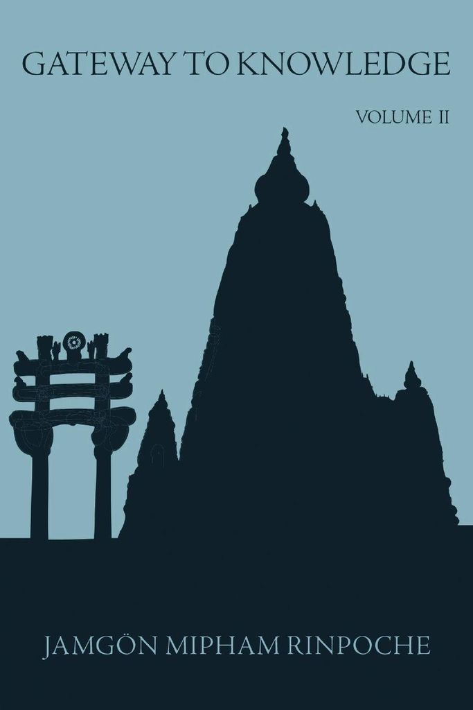 Gateway to Knowledge, Volume II: A Condensation. Rinpoche, Mipham.=