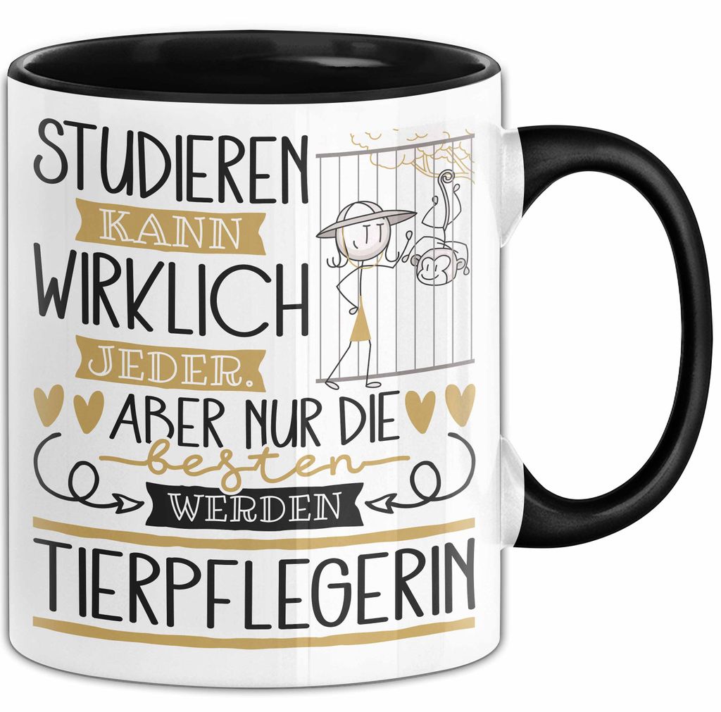 Tierpflegerin Tasse Lustiges Geschenk Studieren Kann Wirklich Jeder Nur Die Besten Werden Tierpflegerin (Schwarz)