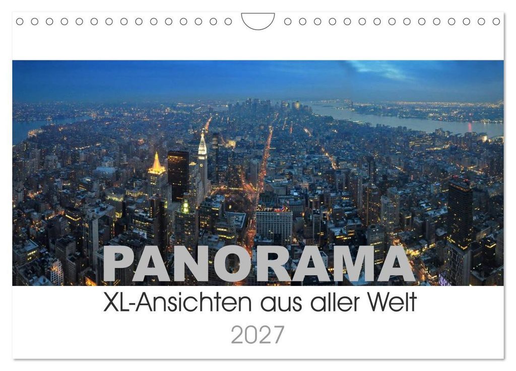 Panorama. XL-Ansichten aus aller Welt (Wandkalender 2027 DIN A4 quer), CALVENDO Monatskalender