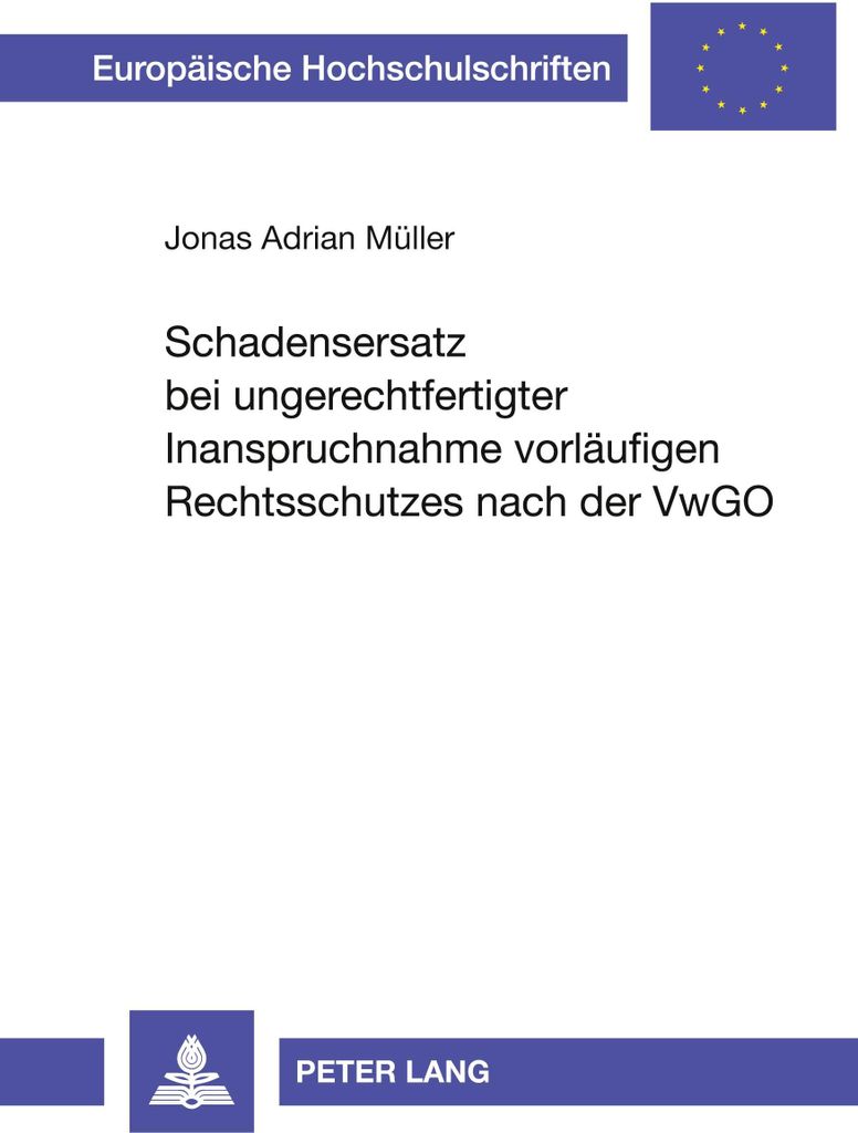 Schadensersatz bei ungerechtfertigter Inanspruchnahme vorläufigen Rechtsschutzes nach der VwGO