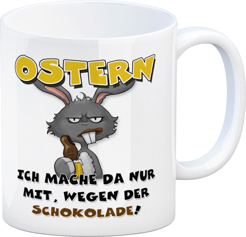Ostern Ich mach da nur mit wegen der Schokolade! Kaffeebecher