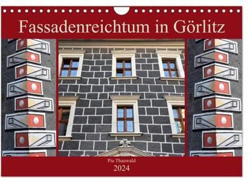Fassadenreichtum in Görlitz (Wandkalender 2024 DIN A4 quer), CALVENDO Monatskalender