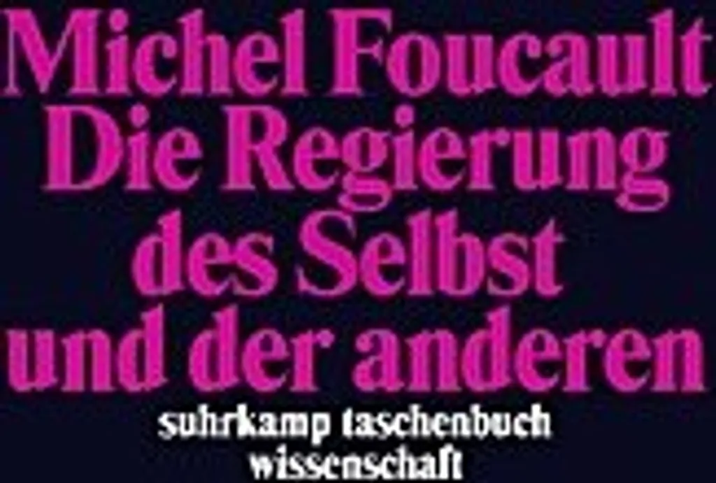 Comprendre la Pensée de Michel Foucault : Le Gouvernement de soi et autres