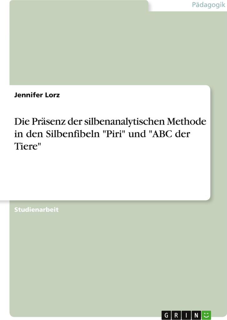 Die Präsenz der silbenanalytischen Methode in den Silbenfibeln "Piri" und "ABC der Tiere"