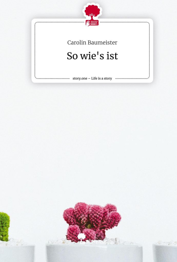 So wie's ist. Life is a Story - story.one