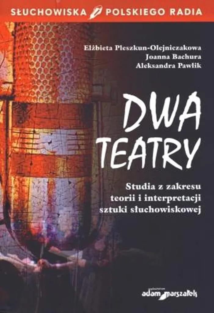 Livre Dwa teatry : Théorie et interprétation de l'art radiophonique