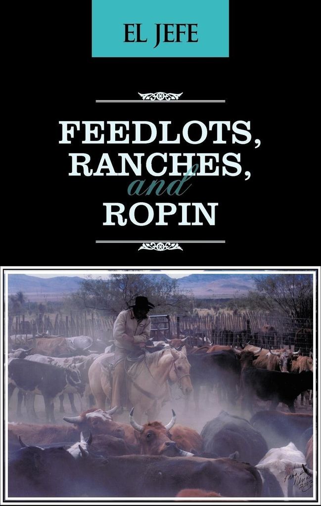 Feedlots, Ranches, and Ropin