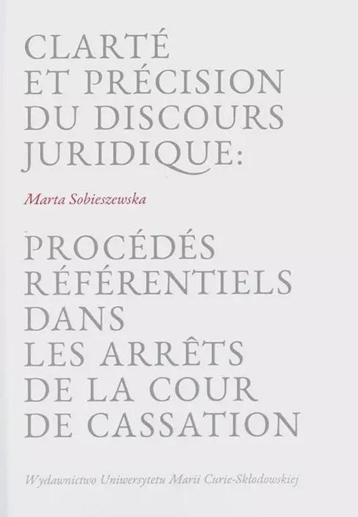 Clarté et précision du discours juridique: procédés référentiels dans les arrêts de la Cour de cassation