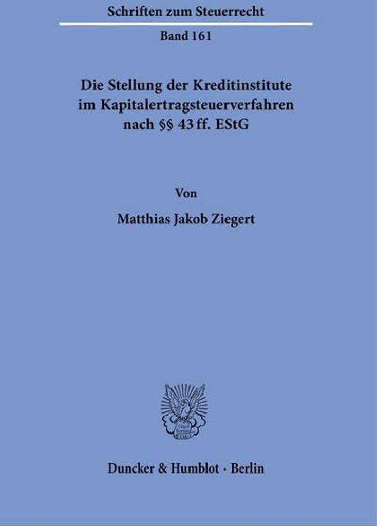 Die Stellung der Kreditinstitute im Kapitalertragsteuerverfahren nach §§ 43 ff. EStG.