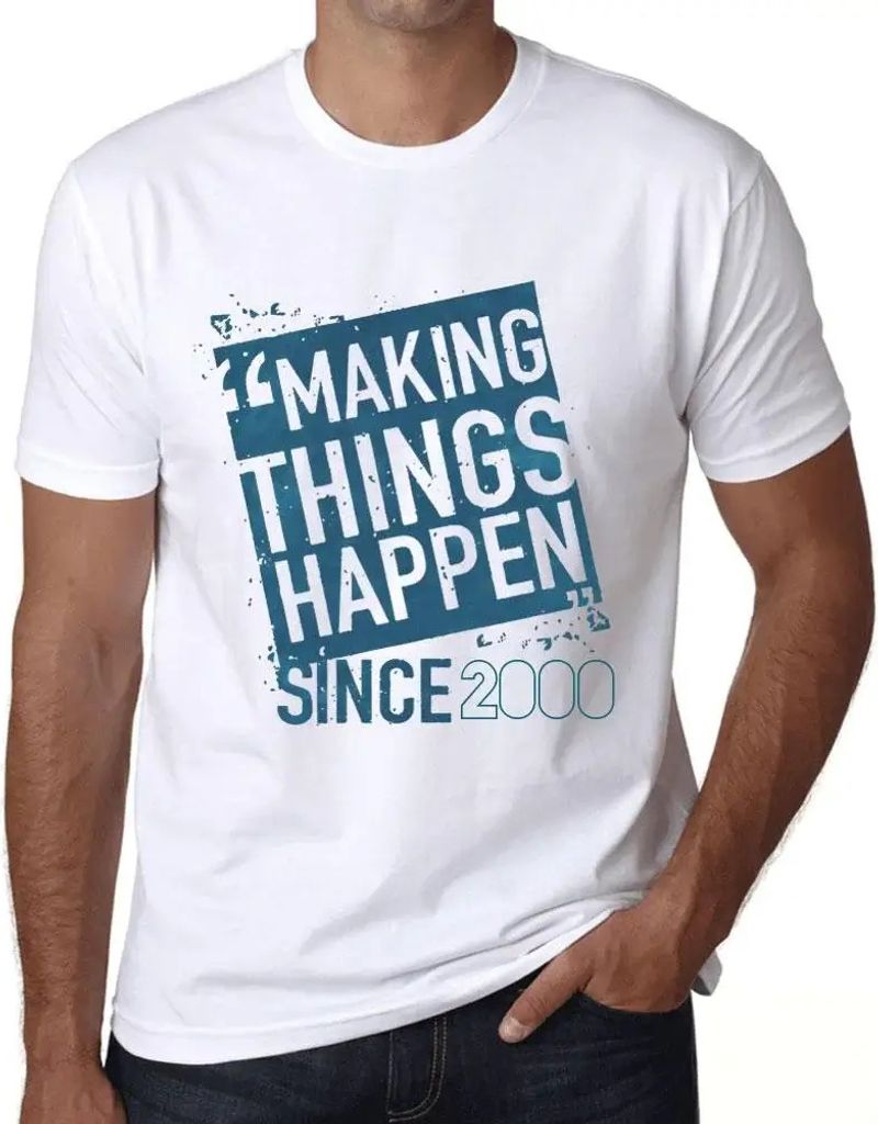 Herren Grafik T-Shirt Seit 2000 etwas bewegen – Making Things Happen Since 2000 – Geschenk 24. Geburtstag Jahrestag 24 Jahre Jubiläum 24 Jähr...