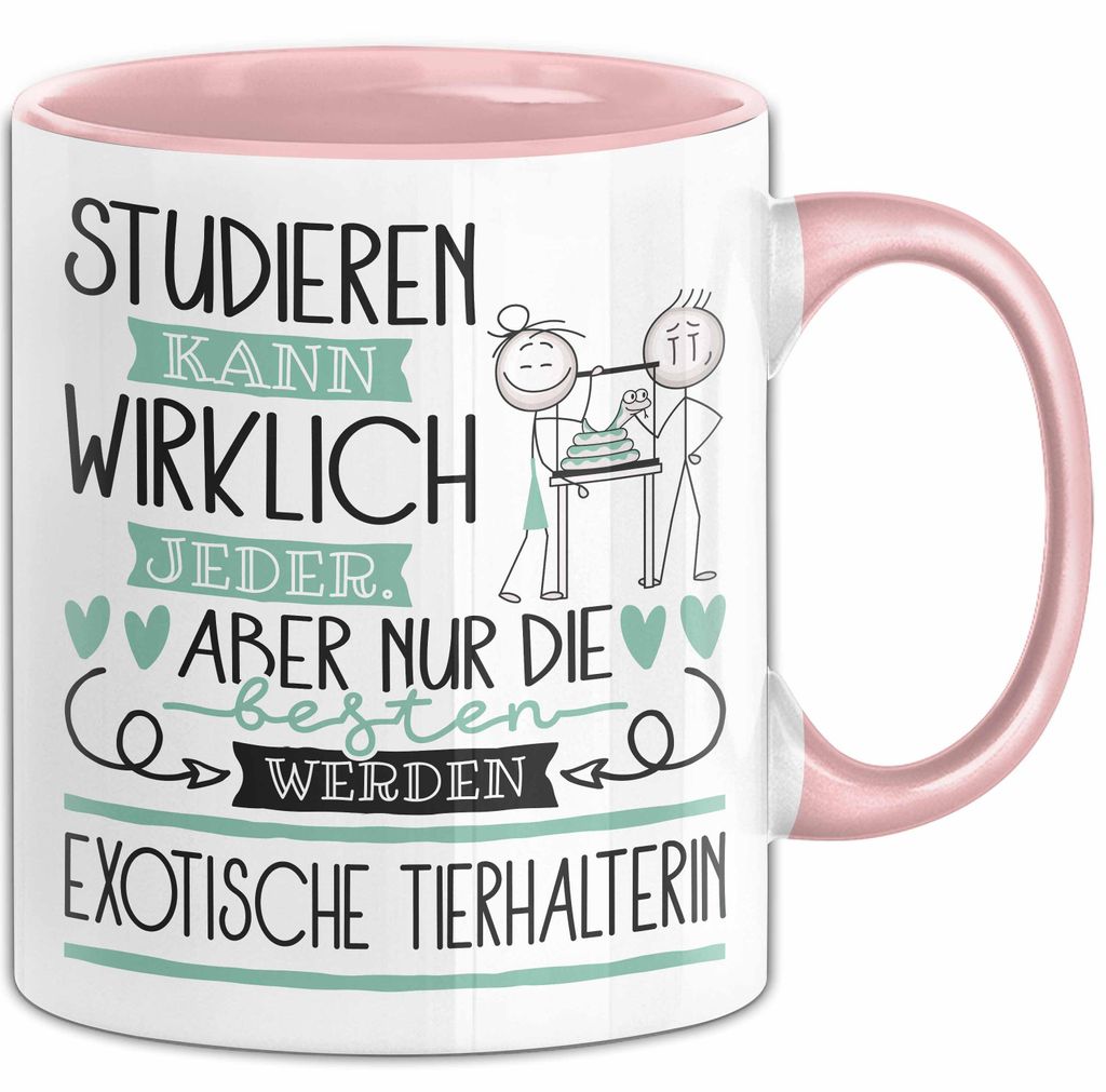 Exotische Tierhalterin Tasse Lustiges Geschenk Studieren Kann Wirklich Jeder Nur Die Besten Werden Exotische Tierhalterin (Rosa)