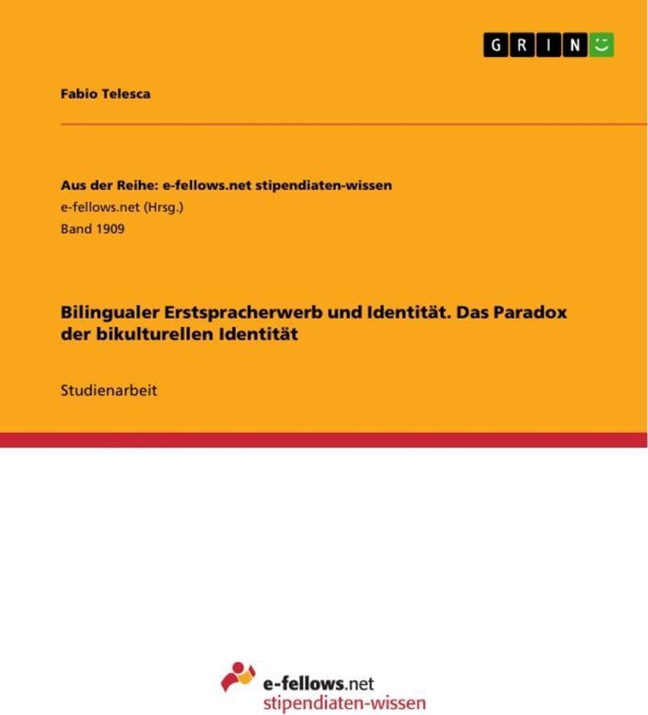 Bilingualer Erstspracherwerb und Identität. Das Paradox der bikulturellen Identität