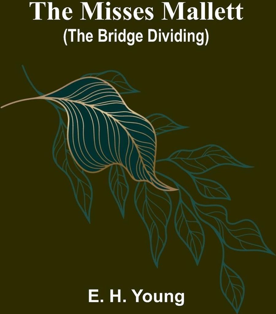 The Misses Mallett (The Bridge Dividing)