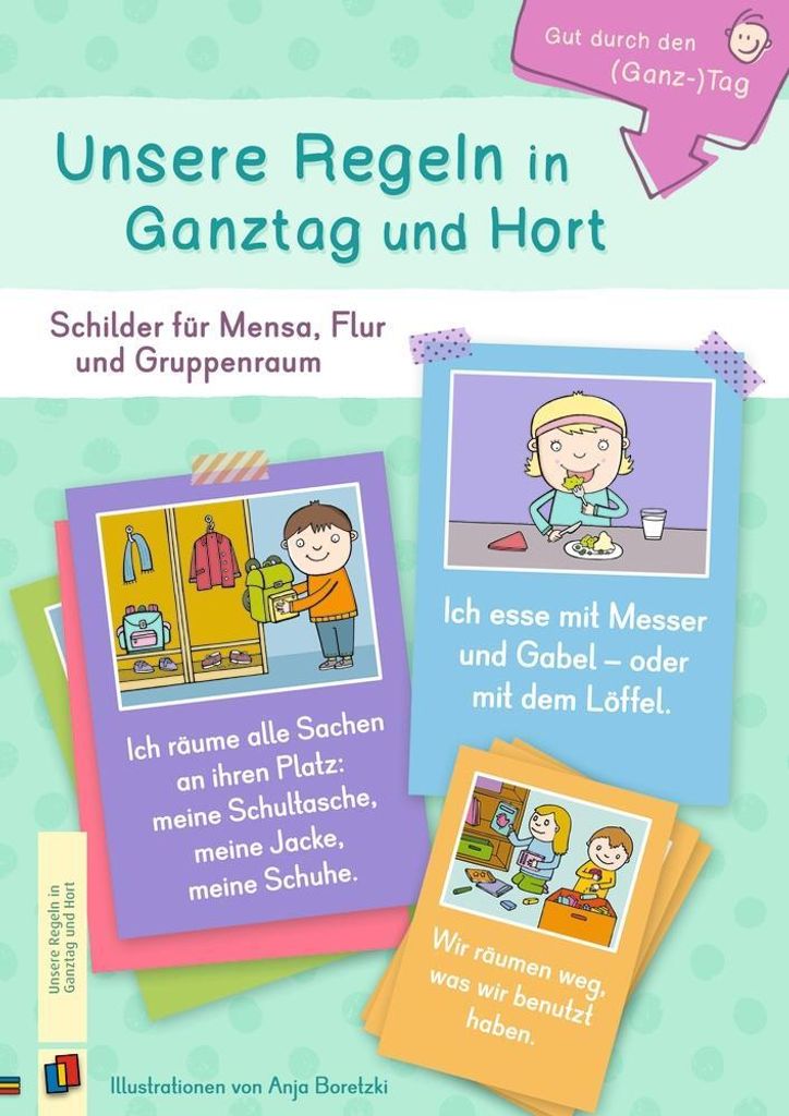 Gut durch den (Ganz-) Tag Unsere Regeln in Ganztag und Hort