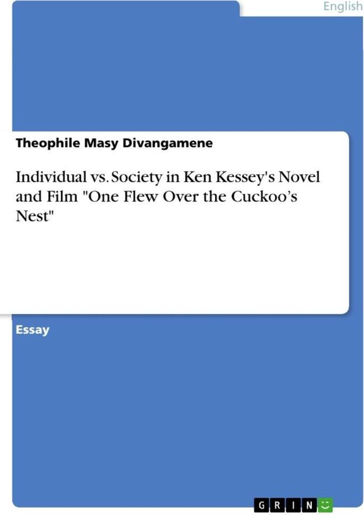 Individual vs. Society in Ken Kessey's Novel and Film "One Flew Over the Cuckoo's Nest"