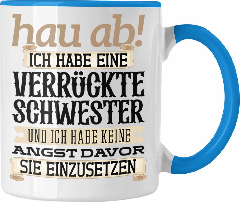 Trendation - Ich Habe Einen Verdammt Tolle Schwester Tasse Geschenk von Bruder Geschwister Geschenkidee Geburtstag Spruch (Blau)
