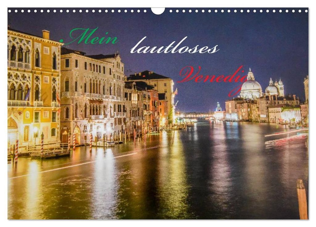 Mein lautloses Venedig (Wandkalender 2027 DIN A3 quer), CALVENDO Monatskalender