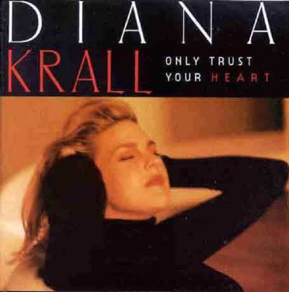 Krall,Diana-Only Trust Your Heart