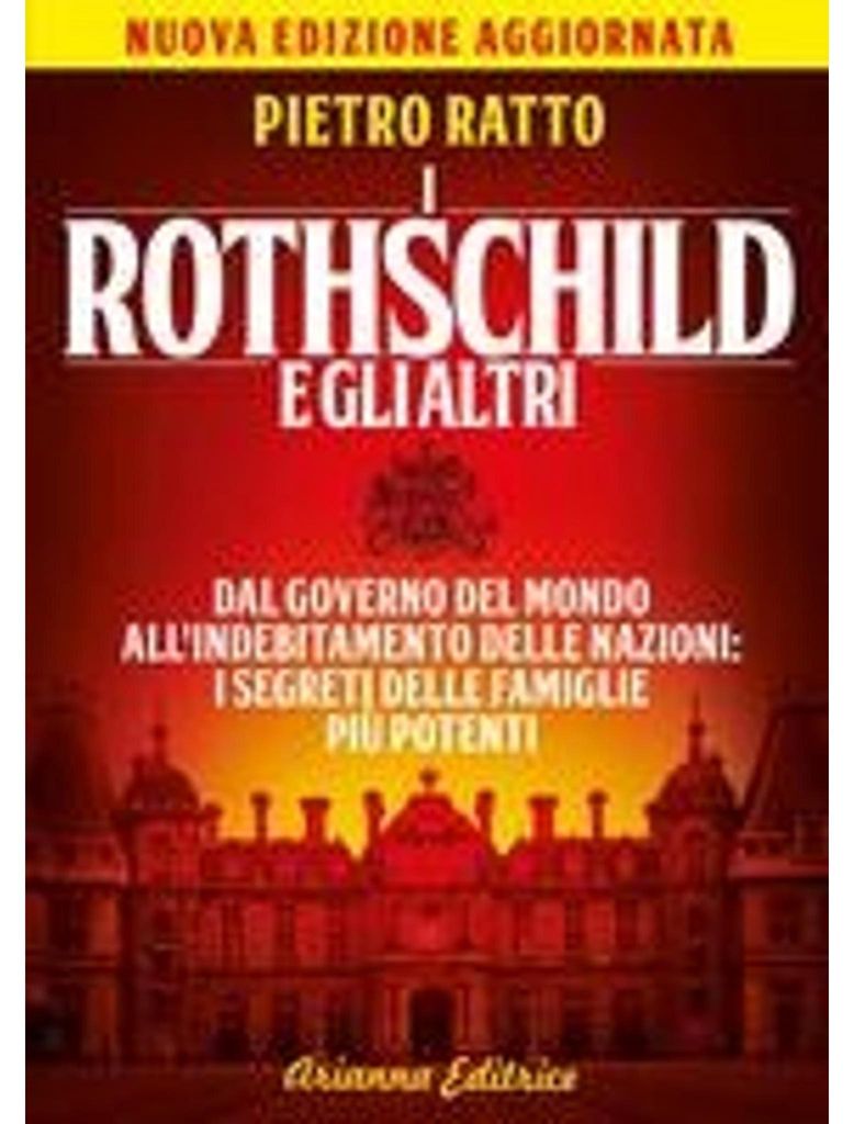 Die Rothschilds und die anderen. Von der Weltherrschaft bis zur Verschuldung der Nationen: Die Geheimnisse der mächtigsten Familien
