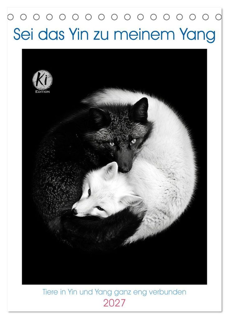 Sei das Yin zu meinem Yang (Tischkalender 2027 DIN A5 hoch), CALVENDO Monatskalender