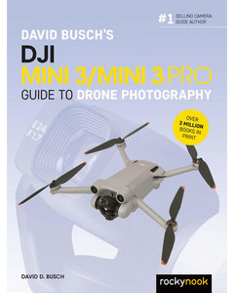 David Busch's DJI Mini 3/Mini 3 Pro Guide to Drone Photography
