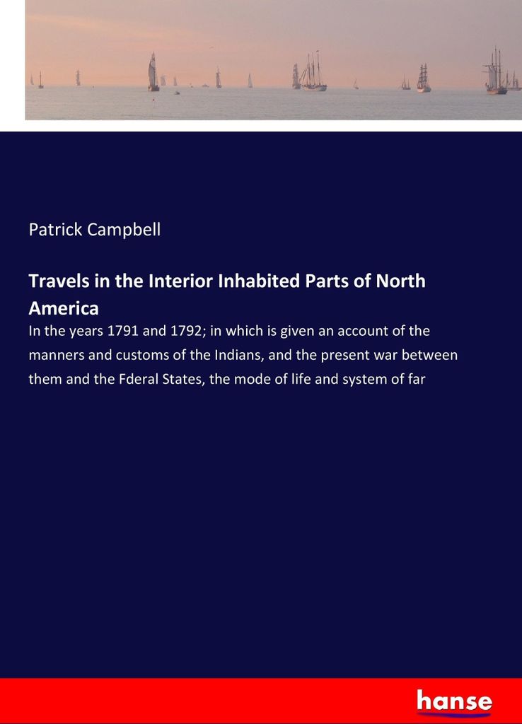 Travels in the Interior Inhabited Parts of North America
