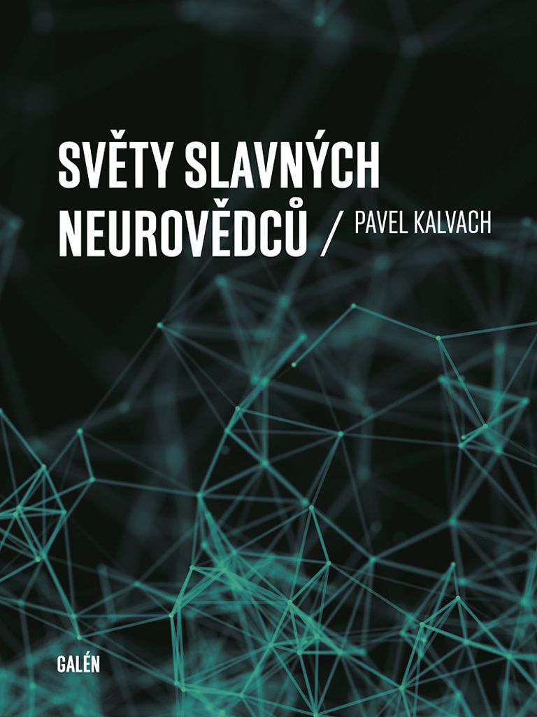 Světy slavných neurovědců (Kalvach Pavel)