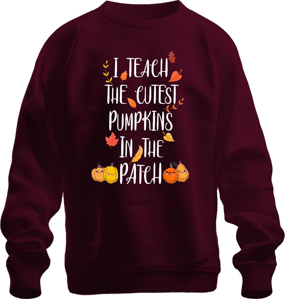 I Teach The Cutest Pumpkins In The Patch Lehrerin Geschenk Herbst Uni Sweatshirt Pullover, Burgundy, M