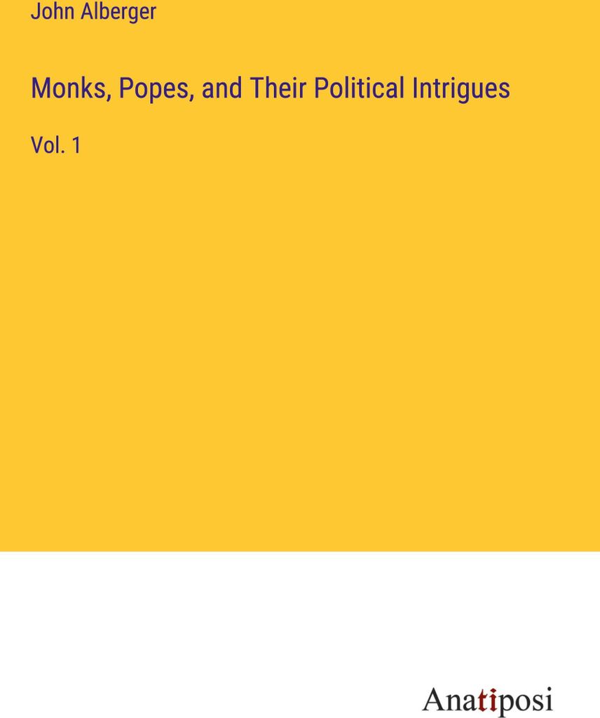 Monks, Popes, and Their Political Intrigues