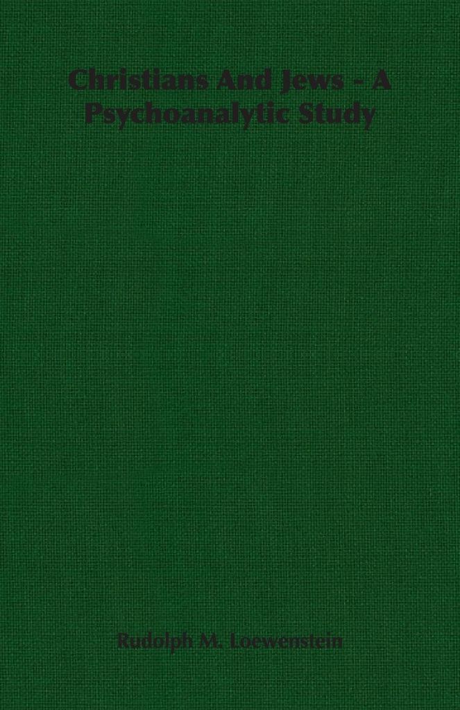 Christians And Jews - A Psychoanalytic Study