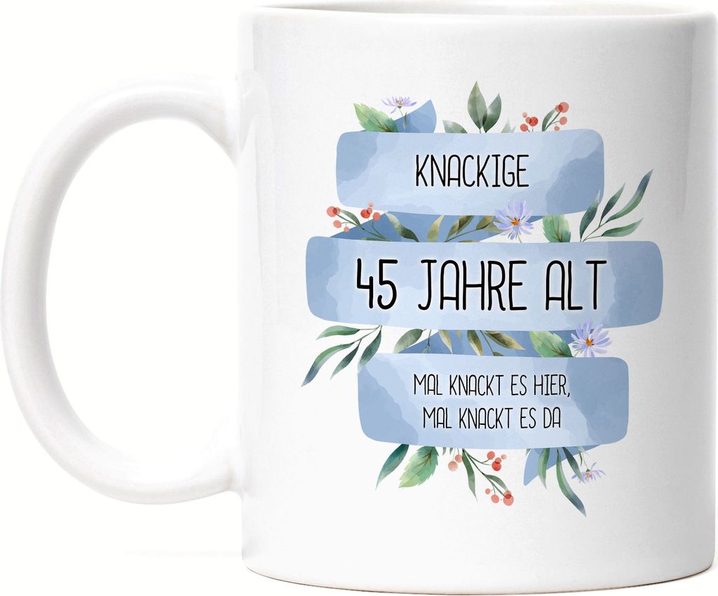 Knackige 45 Jahre Alt Tasse Humorvoll Spruch-Tasse Mal Knackt Es Hier Geschenkidee 45. Geburtstag